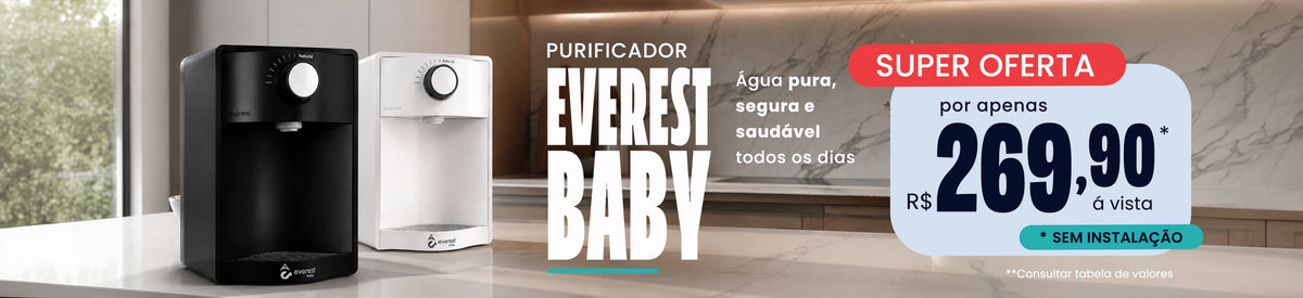 Super oferta: Purificador Everest Baby por R$ 269,90 à vista, sem instalação