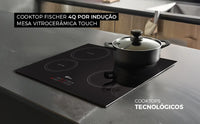 FOGÃO FISCHER 4Q INDUCAO VITROCERAMICO TOUCH 33243-89825